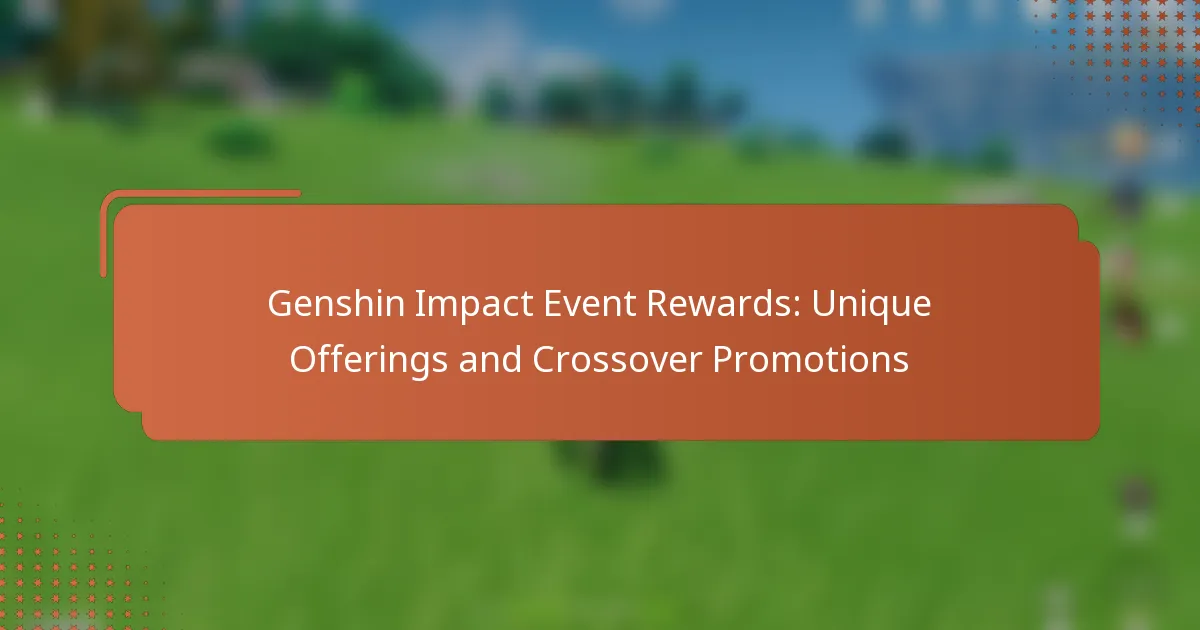 Genshin Impact Event Rewards: Unique Offerings and Crossover Promotions