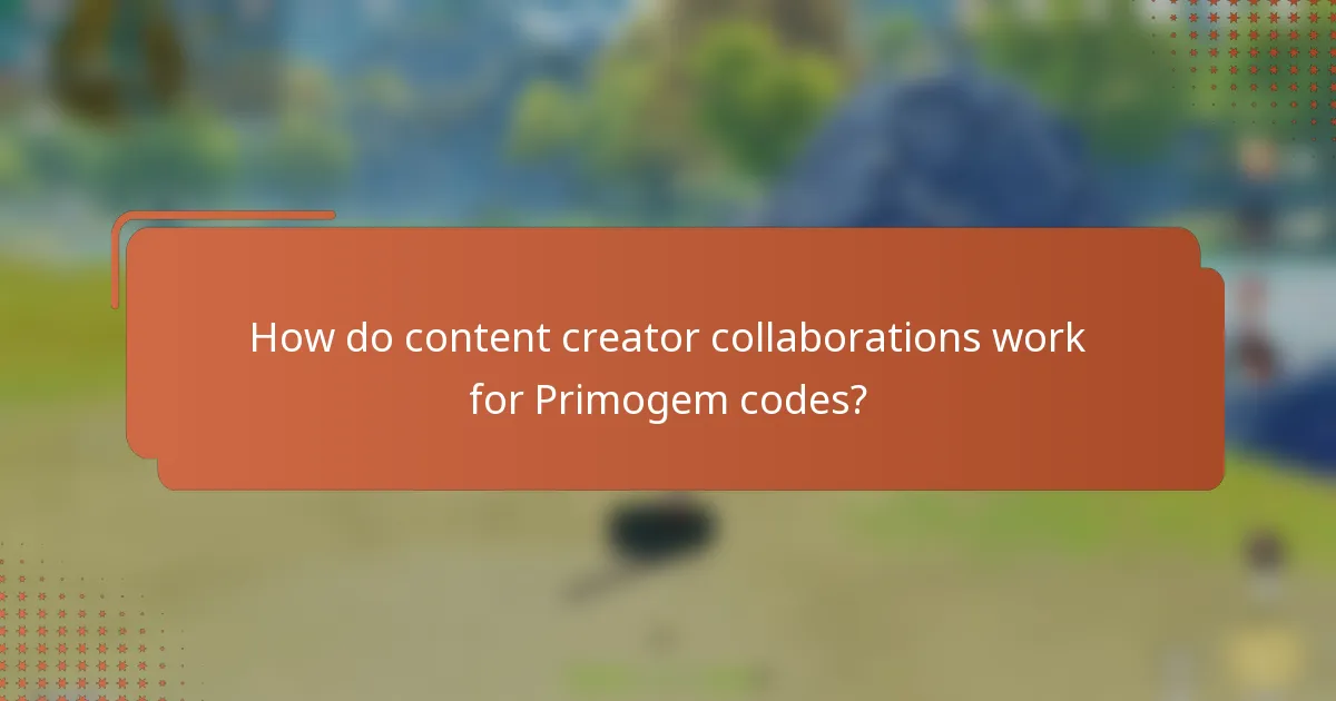 How do content creator collaborations work for Primogem codes?