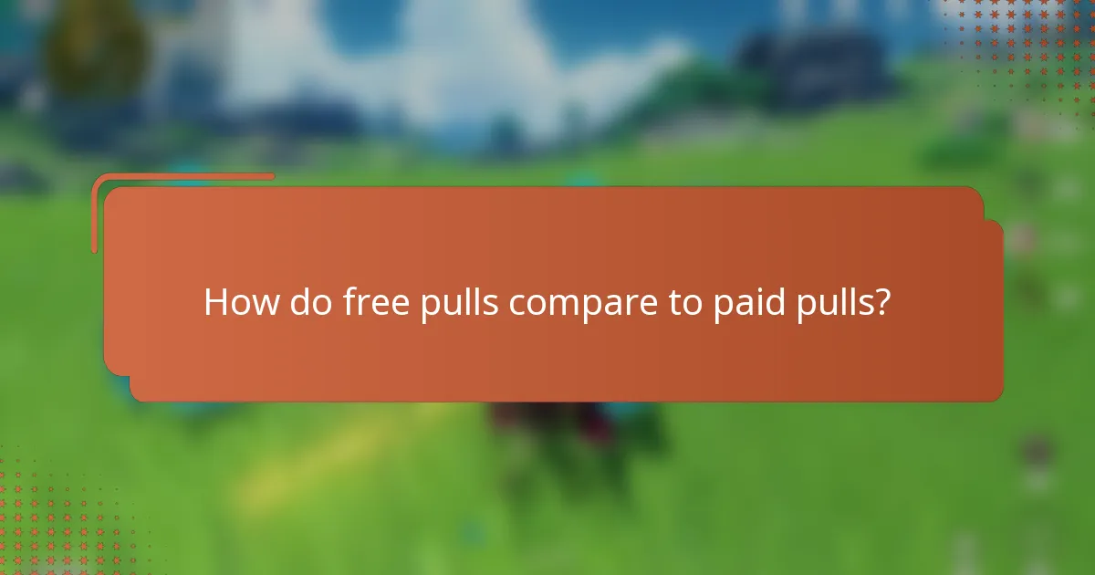 How do free pulls compare to paid pulls?