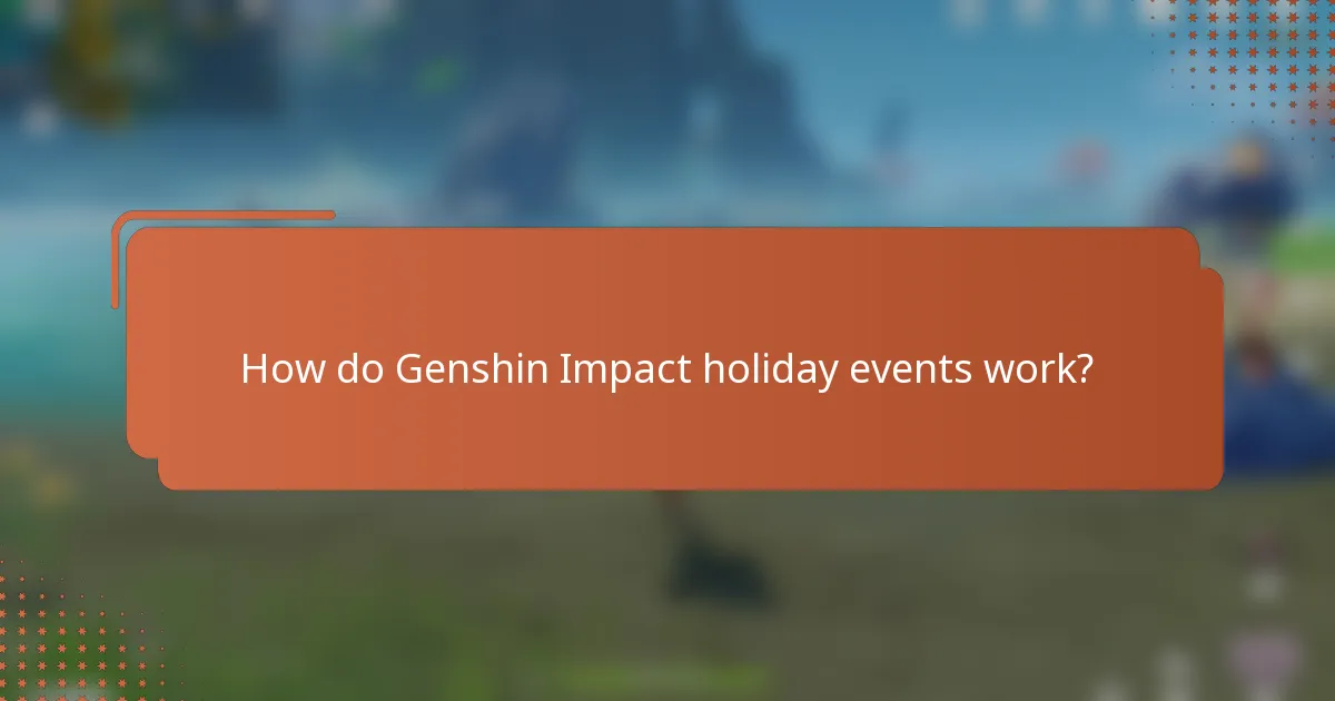How do Genshin Impact holiday events work?