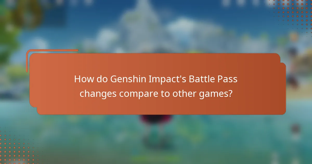 How do Genshin Impact's Battle Pass changes compare to other games?
