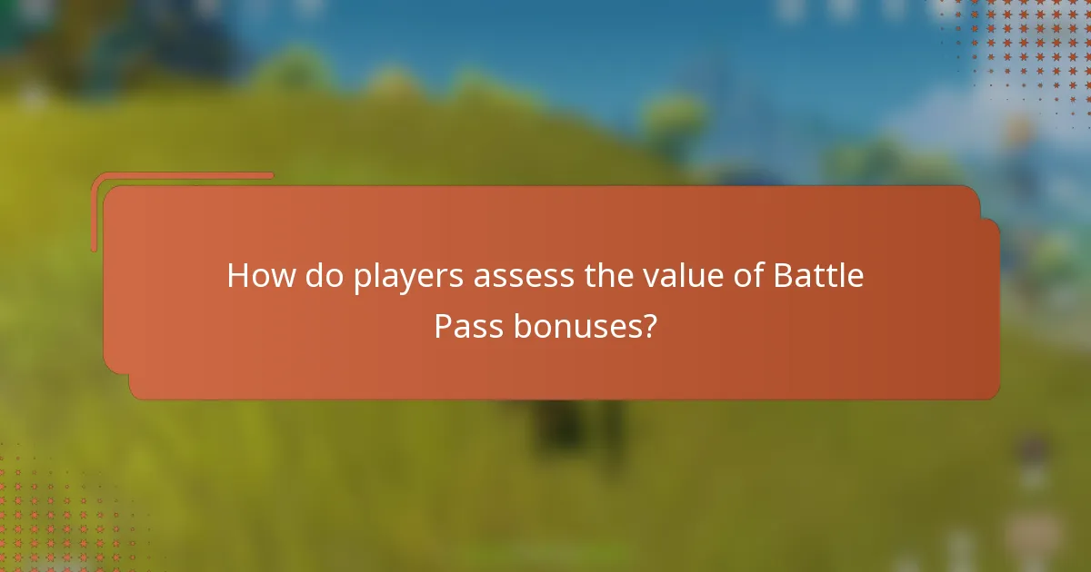 How do players assess the value of Battle Pass bonuses?