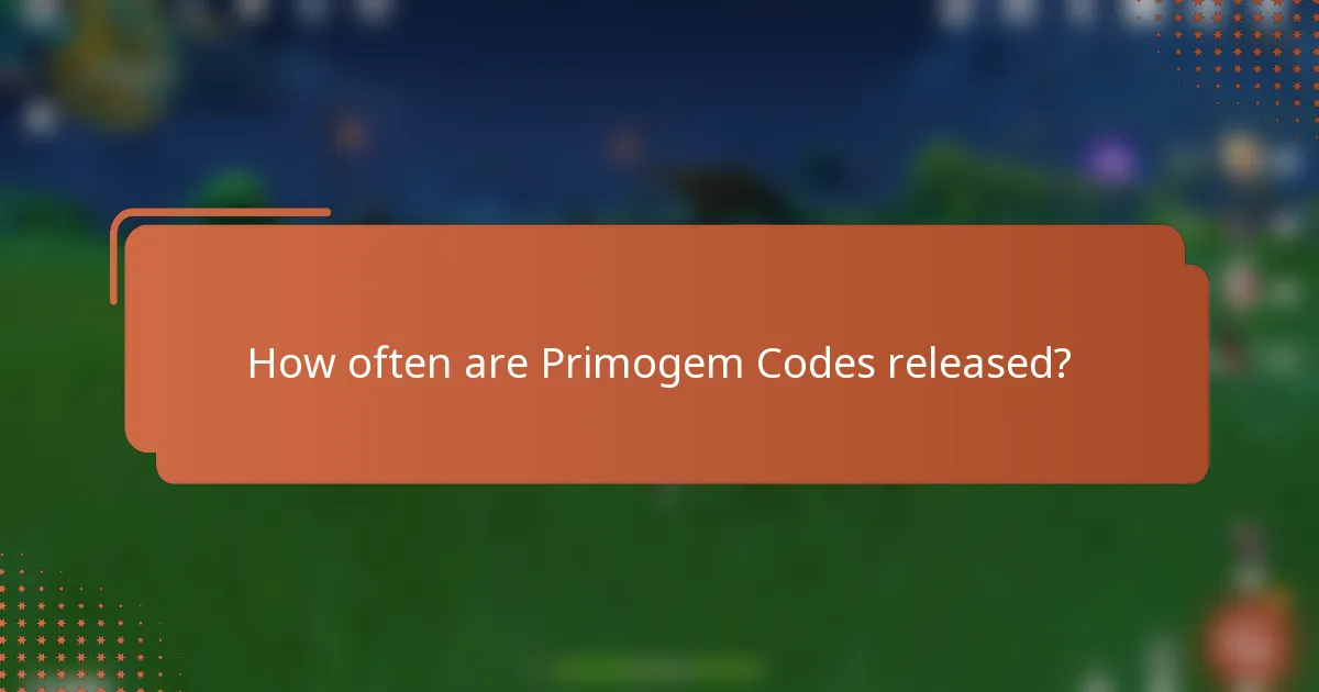 How often are Primogem Codes released?