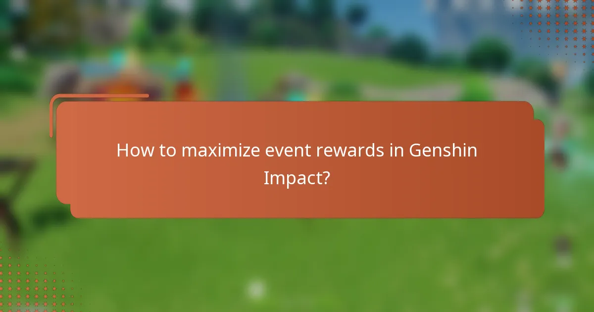 How to maximize event rewards in Genshin Impact?