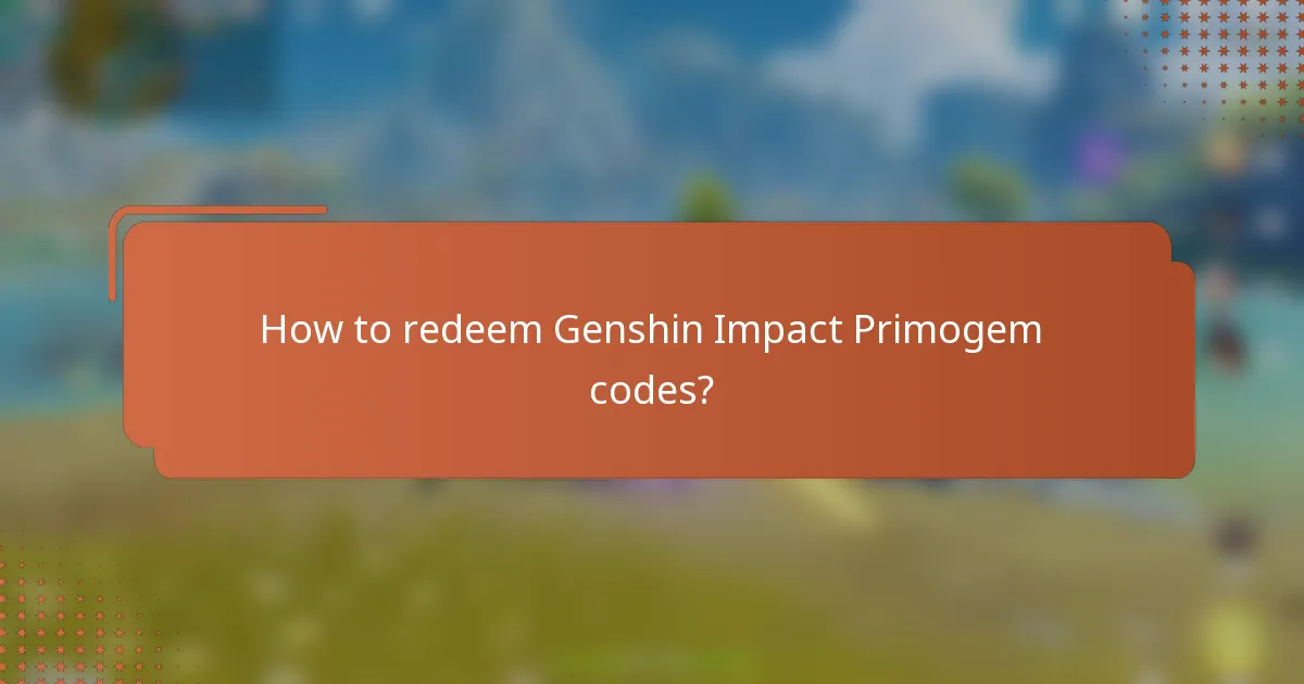 How to redeem Genshin Impact Primogem codes?