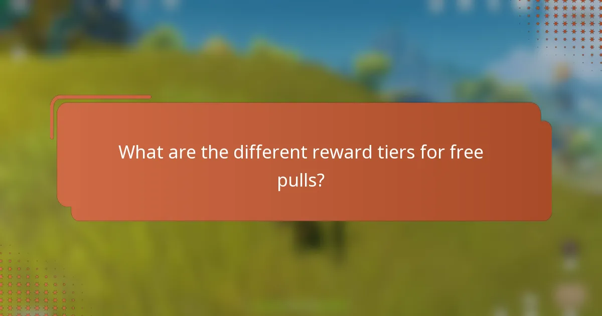 What are the different reward tiers for free pulls?