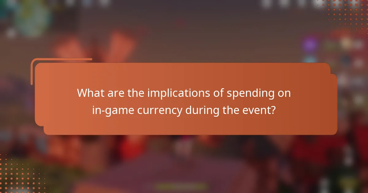 What are the implications of spending on in-game currency during the event?