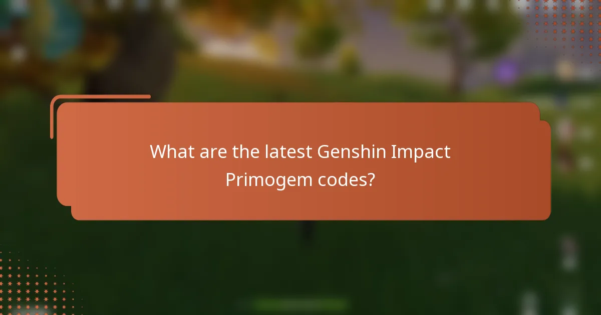 What are the latest Genshin Impact Primogem codes?
