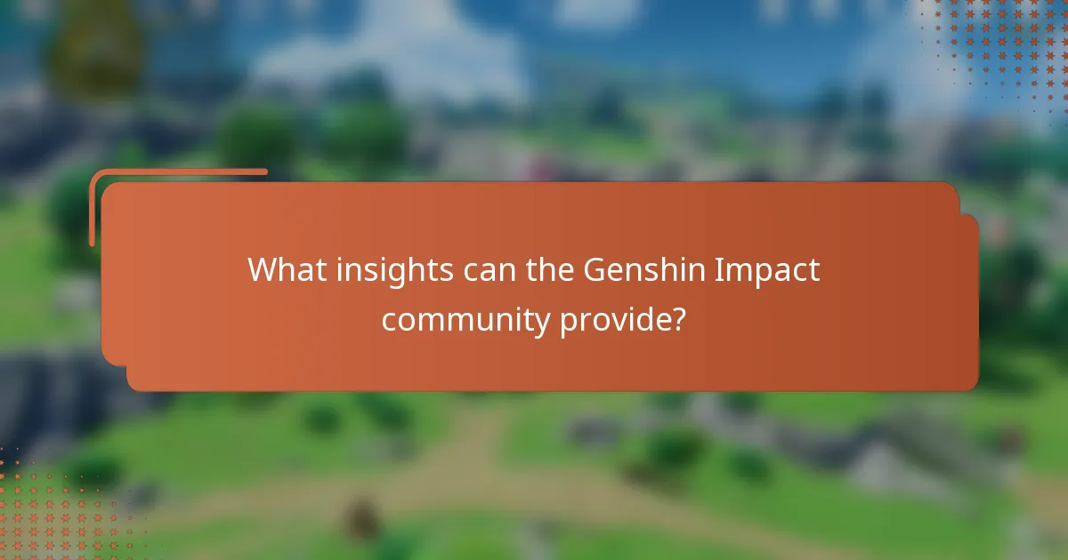 What insights can the Genshin Impact community provide?