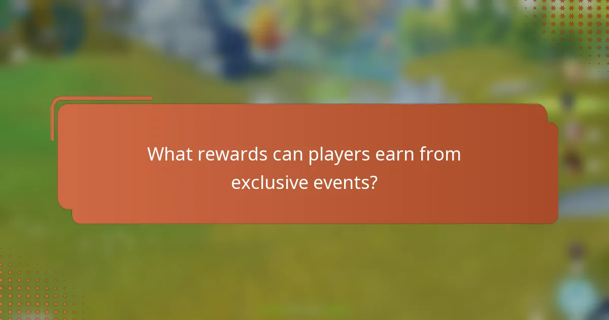 What rewards can players earn from exclusive events?