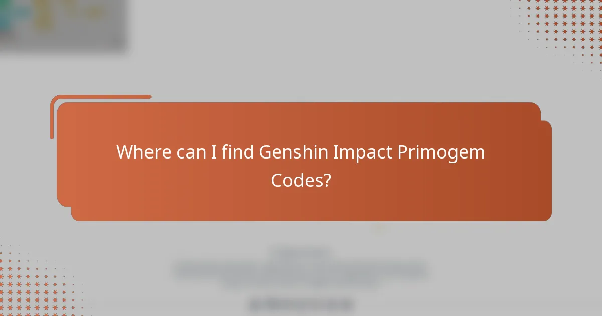Where can I find Genshin Impact Primogem Codes?